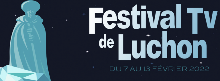 DU 7 au 13 FÉVRIER Festival TV de Luchon